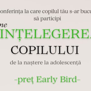 Bilet Early Bird - Conferința „neÎnțelegerea Copilului”, 15 noiembrie 2026, ora 9.30, Hotel Sheraton